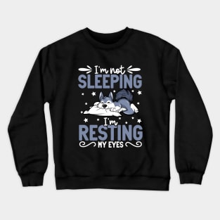 Wolf - I'm not sleeping I'm resting my eyes Crewneck Sweatshirt